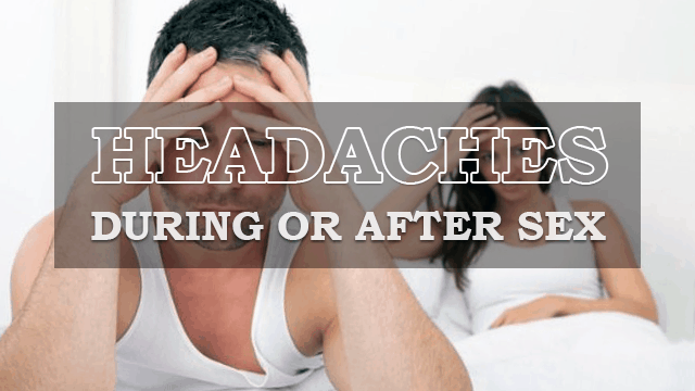 Sex Headaches During and After Sex