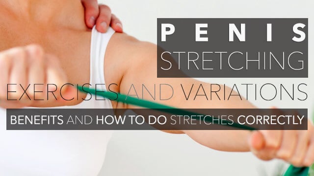 Penis Stretch Exercise Variations