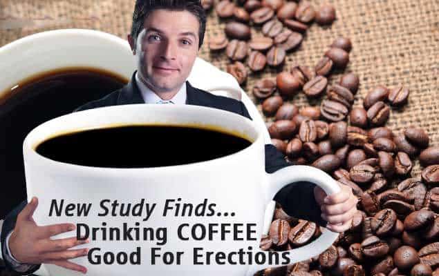 Drink Coffee Better Erections