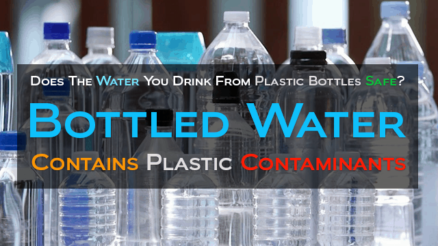 Plastic Contamination on Bottled Water