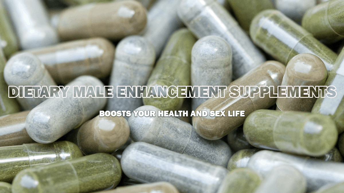 Dietary Sexual Enhancing Pills For Men